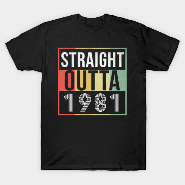 Straight Outta 1981 - Born In 1981 T-Shirt by giftideas